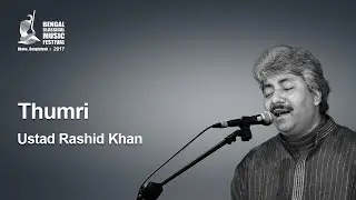 Baton-baton mein beet gayi raat I Thumri I Ustad Rashid Khan I BCMF 2017