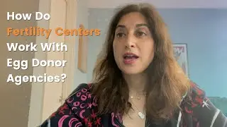 How Do Fertility Centers Work With Egg Donor Agencies?