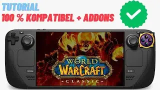 WoW auf dem Steam Deck - Schritt für Schritt Anleitung mit Controller Support - Tutorial - Deutsch