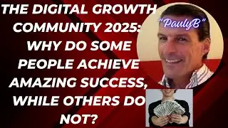 🤩Digital Growth Community 2025: Why Do Some People Achieve Amazing Success, While Others Do Not? 😒