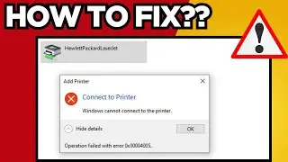 How To Fix Cannot Connect To Printer 0x00004005 Operation Failed Error In Windows