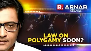 Why Oppose Law Against Polygamy? | Arnab Debates