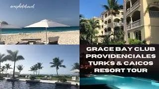 Grace Bay Club Resort Tour, Providenciales, Turks & Caicos