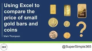 Using Excel to compare the price of small gold bars and coins