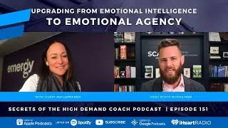 Upgrading from Emotional Intelligence to Emotional Agency with Ira Leppanen  - Ep. 151