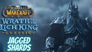Wrath of the Lich King Classic: Jagged Shards