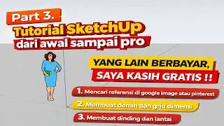 Mari mulai modeling di sketchup, membuat dinding dan lantai Eps. 3