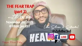 Weekly Life Design w/ Dr. Zeb: The Fear Trap - Part 2 (11.20.2025)