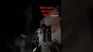 santa dancing daily (day 1)