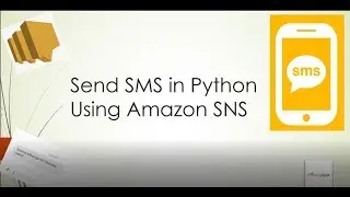 SMS in Python using Amazon SNS  (AWS Simple Notification Service)