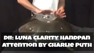 LUNA Clarity Handpan, Sunset Scale (D) A C D E F G A Attention by Charlie Puth