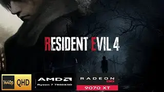 Resident Evil 4 - 9070 XT - Ryzen 7 7800X3D - 1440P Ultra