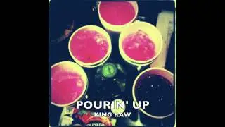 2.7.5. KING RAW - POURIN' UP