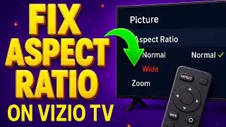How To Fix Aspect Ratio On Vizio TV