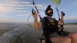 Multi-Engine Modular Paramotor Frame Design Lesson 21: Test  Flight 3