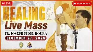 FILIPINO LIVE MASS TODAY || HEALING MASS TODAY || DECEMBER 27, 2025 || FR. FIDEL ROURA