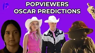 2024 Oscar Predictions | PopViewers