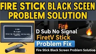 D Sub No Signal Fire Tv Stick Problem Fix | Fire Stick Black Screen Problem Solution | D Sub