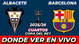ALBACETE VS BARCELONA D&Oacute;NDE VER EN VIVO FECHA HORA HORARIO CUANDO JUEGAN EN VARIOS PA&Iacute;SES