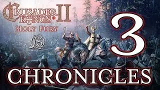 Crusader Kings 2: Holy Fury - LORESWORN CHRONICLES - 3
