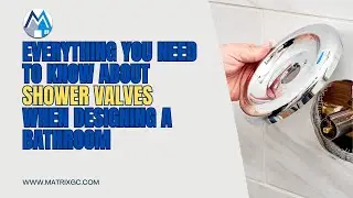 Everything You Need to Know About Shower Valves When Designing a Bathroom