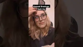 Asexuals Go Through Breakups Too 💔
