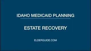 Idaho Medicaid   Estate Recovery