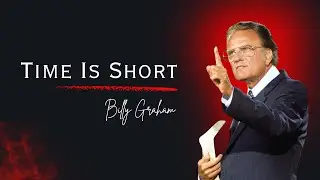 Time Is Short | Live for God Before It&rsquo;s Too Late | Powerful Life Motivation |