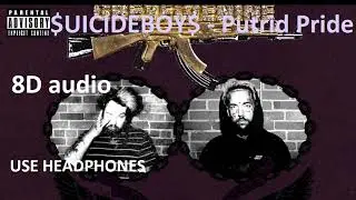 $uicideboy$ - Putrid Pride | 8D audio