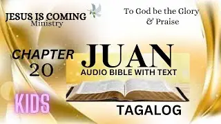 Book of JOHN Chapter 20 / TAGALOG for KIDS with Audio