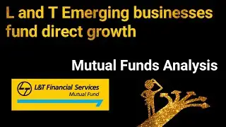 l & t emerging business fund direct growth review || l&t emerging businesses fund review
