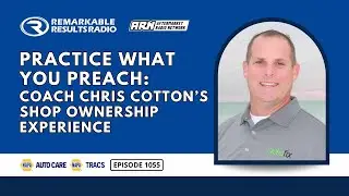 Practice What You Preach: Coach Chris Cotton&rsquo;s Shop Ownership Experience [RR 1055]