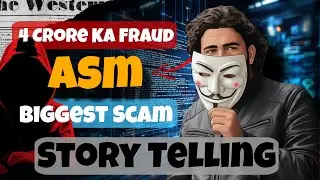 ASM Company Biggest Scam | 4 Crore Online Fraud Exposed | How To Avoid Online Scams
