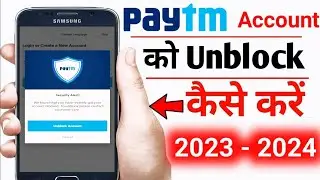 How to unblock paytm account 2023 Paytm account unlock kaise kare