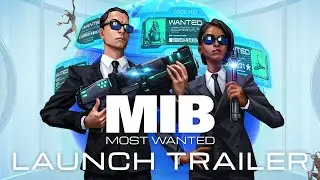 Men in Black: Most Wanted - Launch Trailer | Available Now