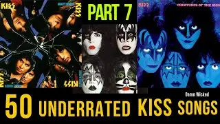 50 Underrated KISS Songs (Part 7)