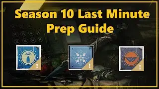 Destiny 2: Season 10 Last Minute Prep Guide in Under 1 Minute