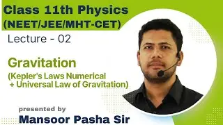 Gravitation (Newton's Law of Grav.) (Class 11 PHYSICS-NCERT) ClassRoom Lecture-02 (NEET/JEE/MHT-CET)