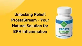 ProstaStream REVOLUTION Changes Prostate Health Forever