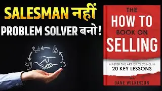 Sales Expert बनो इन 8 Secrets से | The HOW TO Book On Selling | Book Summary in Hindi