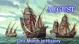 This Month in History - August