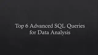 Mastering Advanced SQL Queries for Powerful Data Analysis | Techniques Every Analyst Should Know!