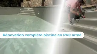 [Tuto] Rénovation complète d'une piscine en PVC armé !
