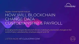 How will Blockchain Change Data Custodianship & ﻿Payroll
