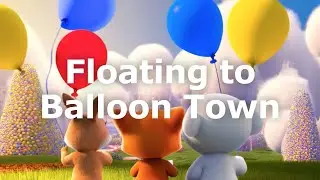 [Floating to Balloon Town 🎈] Fun & Joyful Kids Song! Sing Along! 🎶 | Float, float, floating up~