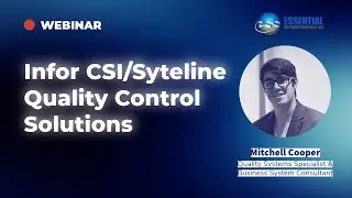 Infor CSI/Syteline Quality Control Solutions - Webinar by Essential Software Solutions