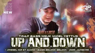 DJ UP AND DOWN MIDEL CETUS ANTI KETOLOP ANDALAN TUKANG SOUND  - MR 57 AUDIO DIDIK JANGKRIK