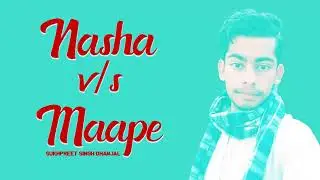 Nasha v/s Maape || Sukhpreet Singh Dhanjal || Avoid Drugs Shayari Video || Underground Artist