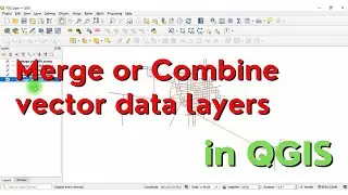 Combine or Merge Vector data layers in QGIS