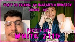 White 2115  - Pretty boy, beaty od chivasa, nagrał 80 numer&oacute;w